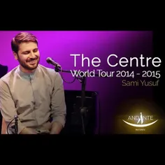 Watch Sami Yusuf talk about his Centre Tour journey, high