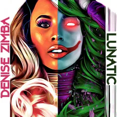 آهنگ جدید Denise Zimba بنام Lunatic