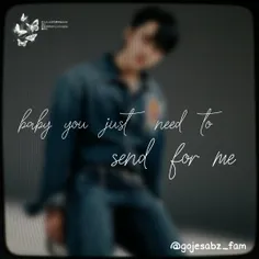 baby you just need to send for me♡
. 
. 
stray kids