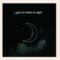 من احساس تنهایی میکنم شب ها
