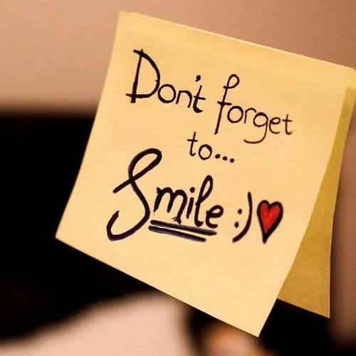 dont forget to Smile😃 😊 😂 😄 😄 ❤