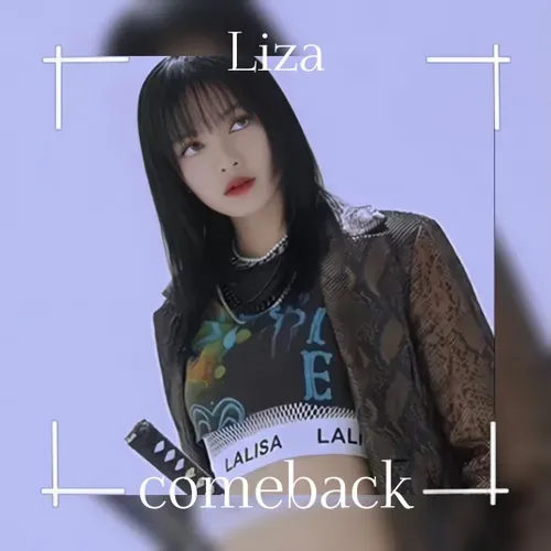 comeback:Liza