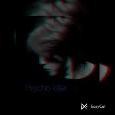 Psycho killer(قاتل روانی)