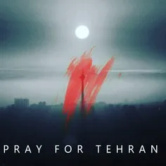 #pray_for_tehran