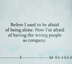 ‏قبلا از تنها بودن میترسیدم.