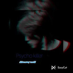 Psycho killer(قاتل روانی)