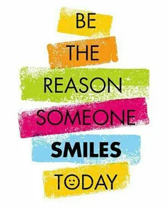 امروز دلیل لبخند کسی باش :)