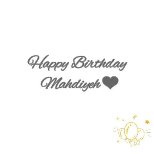 My dear friend Mahdieh Happy birthday🎈 🎁