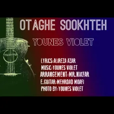 آهنگ جدید Younes Violet بنام Otaghe Sookhteh حتما دانلود 