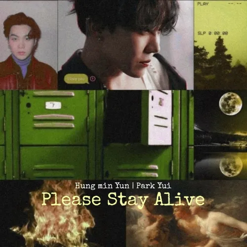 ~Please Stay Alive~
