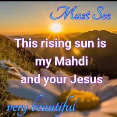1This rising sun ismy Mahdi and your jesus