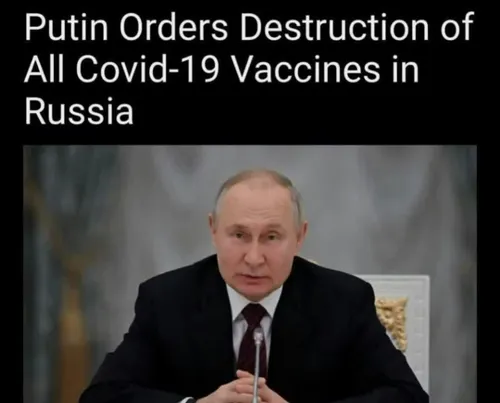💢پوتین دستور نابودی تمام واکسن های کووید-۱۹ در روسیه را ص
