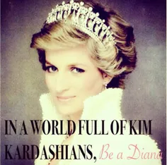 be  a Diana ...