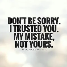 Dont Be Sorry That Was My Mistake!