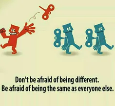 از متفاوت بودن نترس!