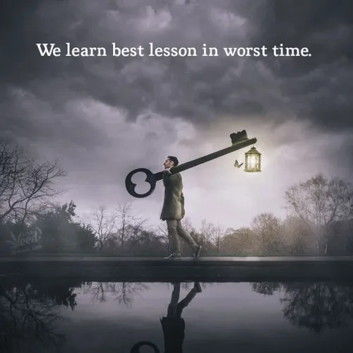 ما بهترین درس ها رو از بدترین شرایط یاد میگیریم