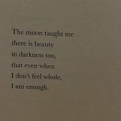 To me, the moon is the science of beauty in the dark