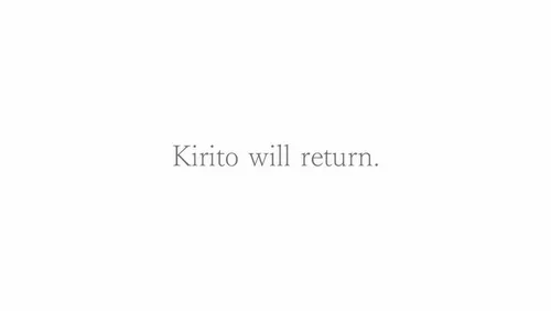 (Kirito will return)