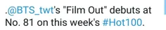 سینگل Film Out با رتبه ی 81 در چارت Hot 100 بیلبورد دبیو 