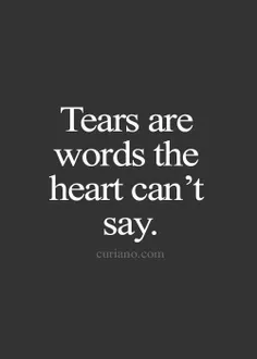 اشکها ،همان کلماتی هستند ک قلب نمیتواند بگوید