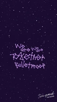 We are bulletproof