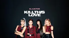 متن آهنگ kill this love از گروه black pink 