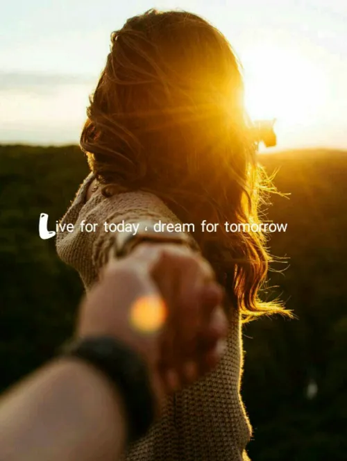 امروزت را زندگی کن ، رویاهات بمونه برای فردا