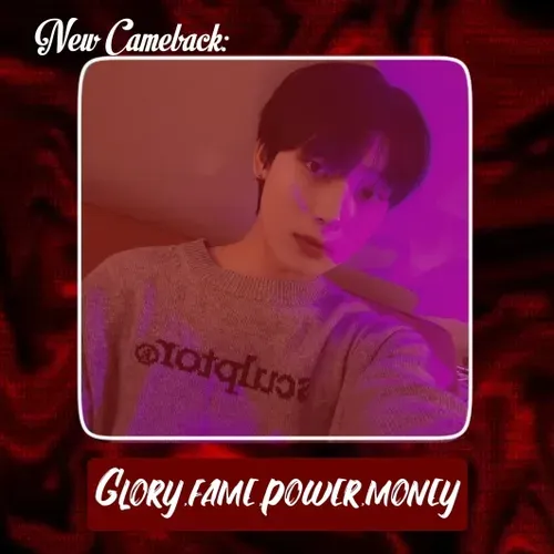 ❣𝗦𝗢𝗡𝗚 𝗡𝗔𝗠𝗘 : Glory,fame,power,money