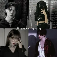 My charming bully 