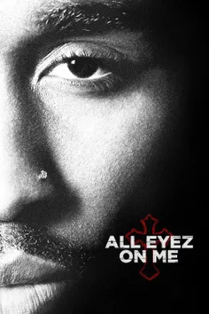 دانلود فیلم فوق العاده دیدنی All Eyez on Me 2017
