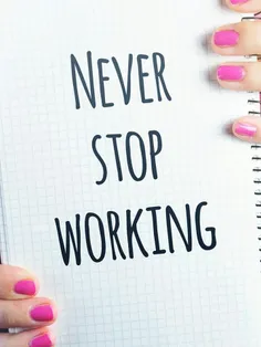 #never_stop_working