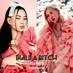 آهنگ build A bitch با همکاری rosé