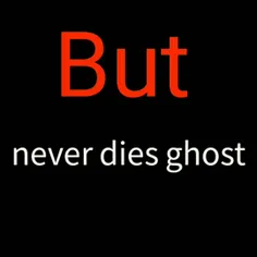 never dies ghost