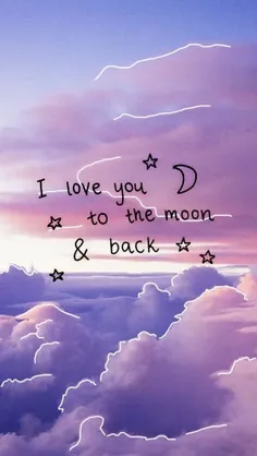 i love you to the moon and back❤   🌙   