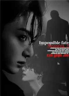 Impossible fate2_سرنوشت غیر ممکن