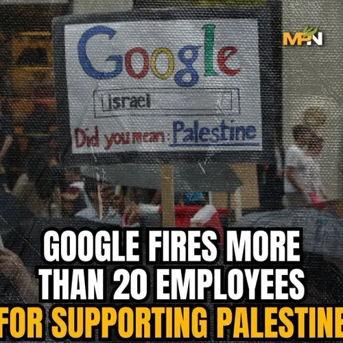 🔘۲۰ کارمند دیگر گوگل به دلیل حمایت از فلسطین اخراج شدند!