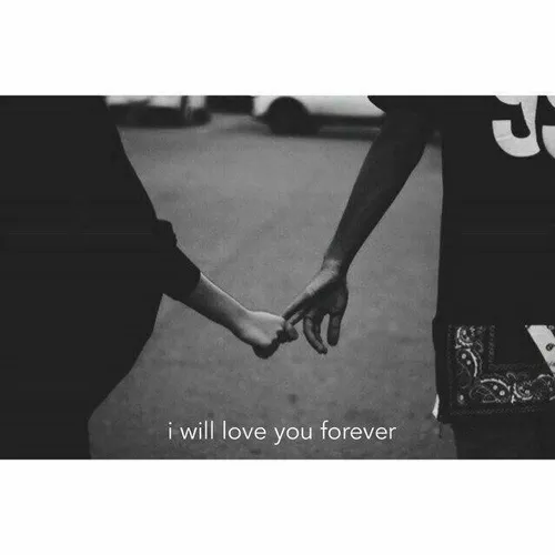 i will love you forever...