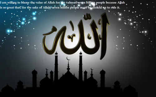 I am willing to blame the value of Allah for the value of