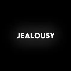 jealousy🎭🎶