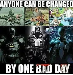 هر کسی با یه روز بد عوض میشه