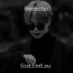 Since I met you:اسم فیک