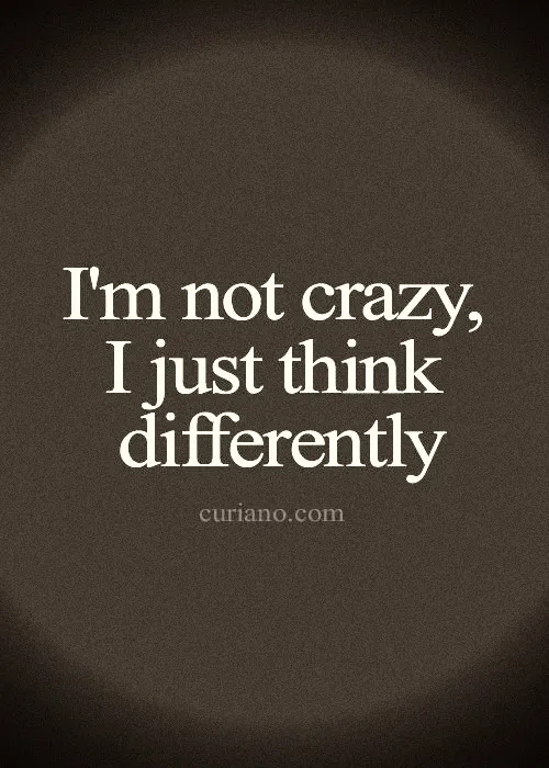 im not crazy