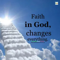 با ایمان به خدا همه چیز تغییر میکند
