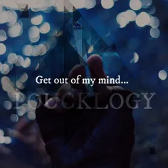 Get out of my mind...