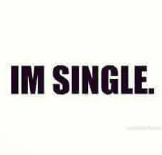 ..I am single..