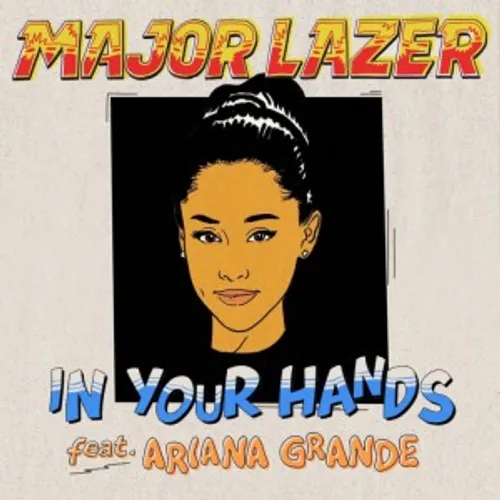 Major Lazer feat. Ariana Grande – In Your Hands