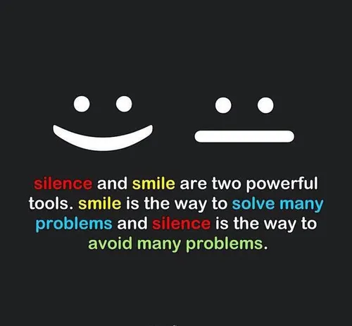 سکوت و لبخند دو ابزار قوی هستند ...