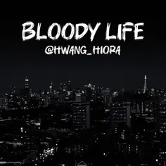 bloody life p⁶