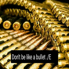 Don't be like a bullet ! alone↔don't stop✅ 