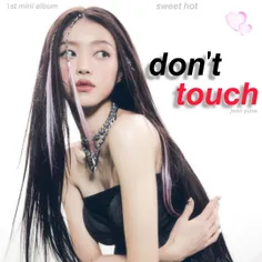 dont touch | jeonyuna